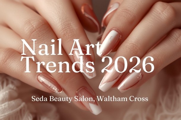 Trendy modern nail art manicure - Nail Art Trends 2026, Seda Beauty Salon Waltham Cross